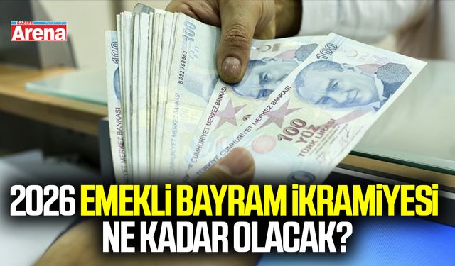 2026 emekli bayram ikramiyesi ne kadar olacak?