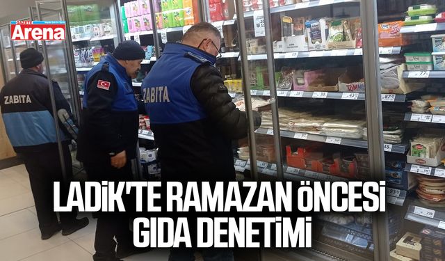 Ladik'te Ramazan öncesi gıda denetimi