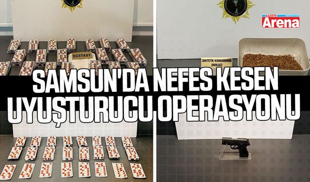 Samsun'da nefes kesen uyuşturucu operasyonu