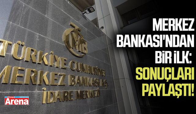 Merkez Bankası'ndan bir ilk: Sonuçları paylaştı!