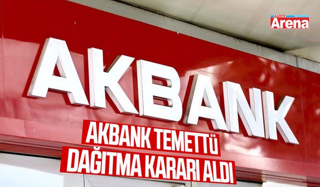 Akbank temettü dağıtma kararı aldı