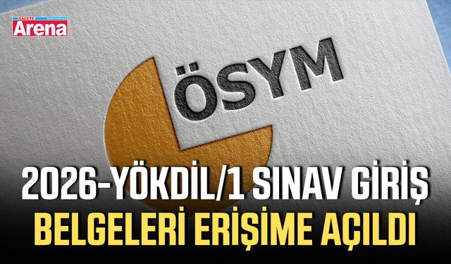 2026-YÖKDİL/1 sınav giriş belgeleri erişime açıldı