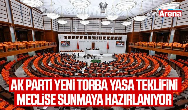 AK Parti yeni torba yasa teklifini meclise sunmaya hazırlanıyor
