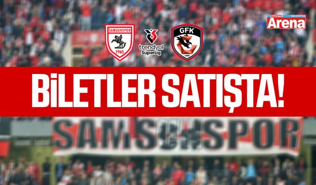 Samsunspor Gaziantep FK maçı biletleri satışta!