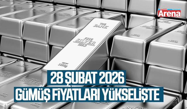 28 Şubat 2026 gümüş fiyatları yükselişte