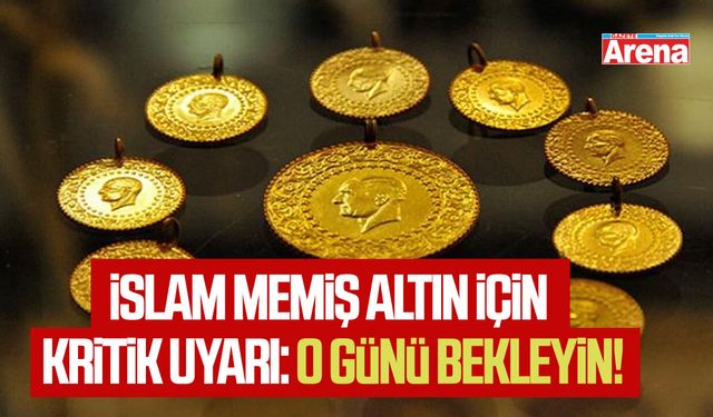 İslam Memiş altın için pazartesi gününü işaret etti