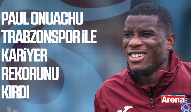 Paul Onuachu Trabzonspor formasıyla kariyer rekorunu kırdı