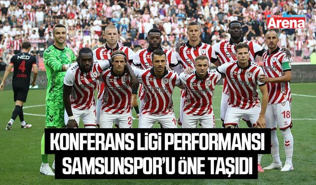 Konferans Ligi performansı Samsunspor’u öne taşıdı