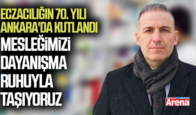 Eczacılığın 70. yılı Ankara'da kutlandı