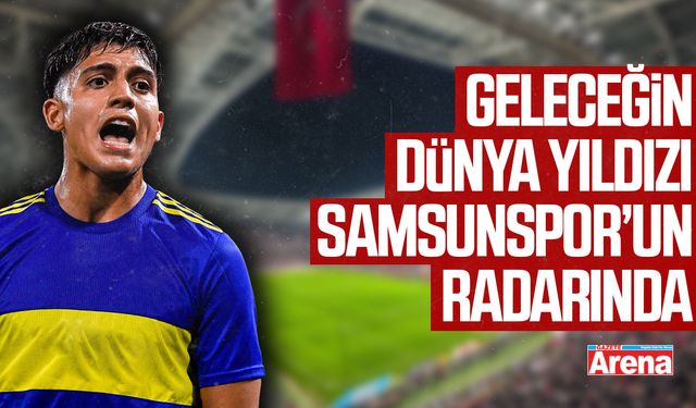Geleceğin dünya yıldızı Samsunspor’un radarında