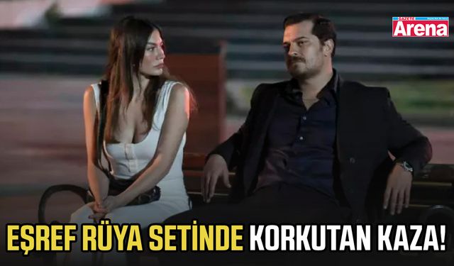 Eşref Rüya setinde korkutan kaza! Ünlü oyuncu yaralandı