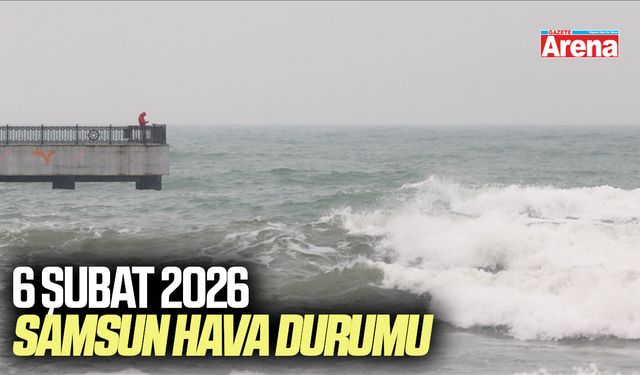 6 Şubat 2026 Samsun hava durumu