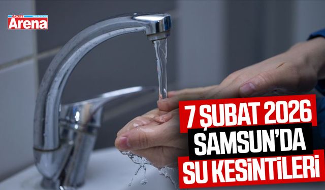 7 Şubat Samsun su kesintileri
