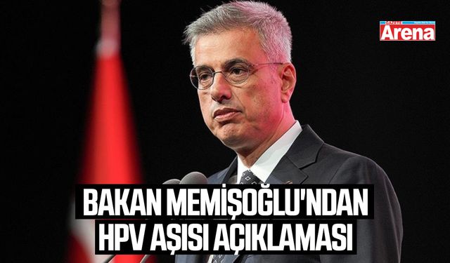 Bakan Memişoğlu'ndan HPV Aşısı Açıklaması
