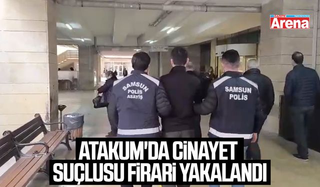 Atakum'da cinayet suçlusu firari yakalandı