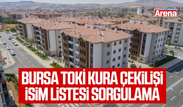 Bursa TOKİ kura çekilişi isim listesi  sorgulama