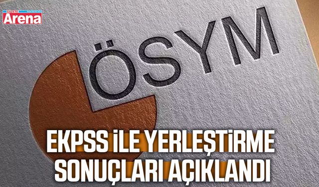 EKPSS ile yerleştirme sonuçları açıklandı
