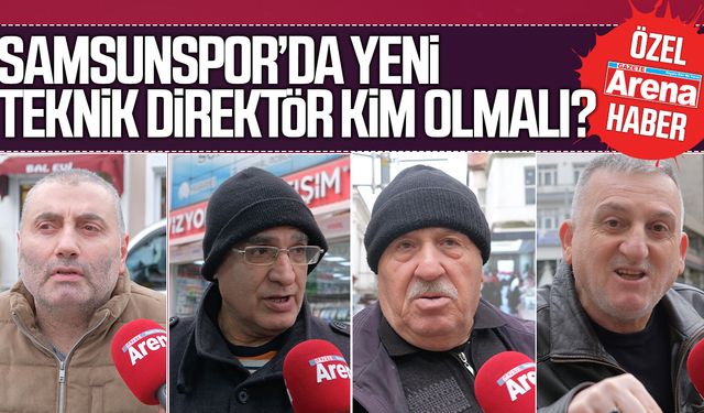 Samsunspor'un yeni teknik direktörü kim olmalı?
