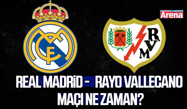 Real Madrid - Rayo Vallecano maçı ne zaman?