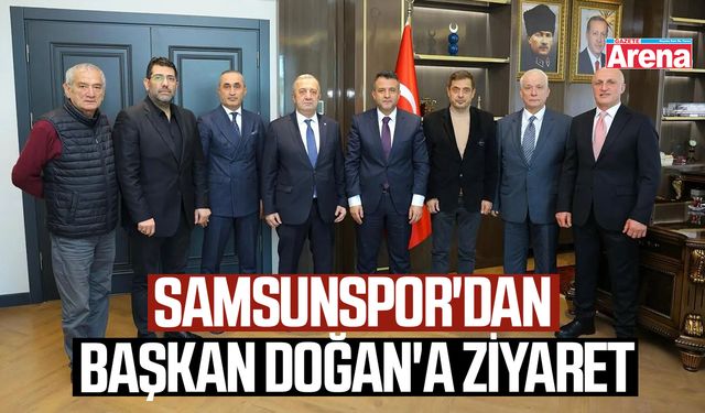 Samsunspor'dan Başkan Doğan'a ziyaret