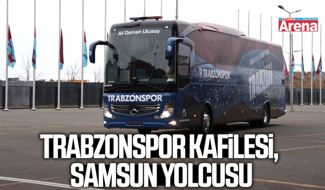 Trabzonspor kafilesi, Samsun yolcusu