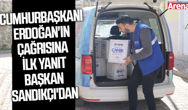 Cumhurbaşkanı Erdoğan'ın Çağrısına İlk Yanıt Başkan Sandıkçı'dan