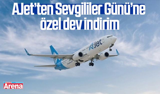 AJet’ten Sevgililer Günü’ne özel dev indirim