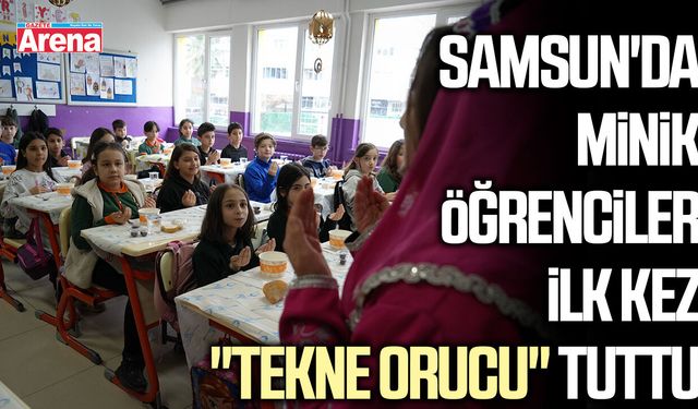 Samsun'da minik öğrenciler ilk kez "tekne orucu" tuttu