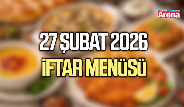 27 Şubat 2026 iftar menüsü