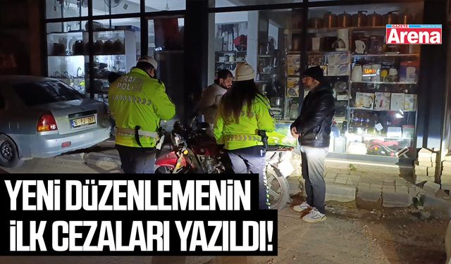Yeni düzenlemenin ilk cezaları yazıldı!