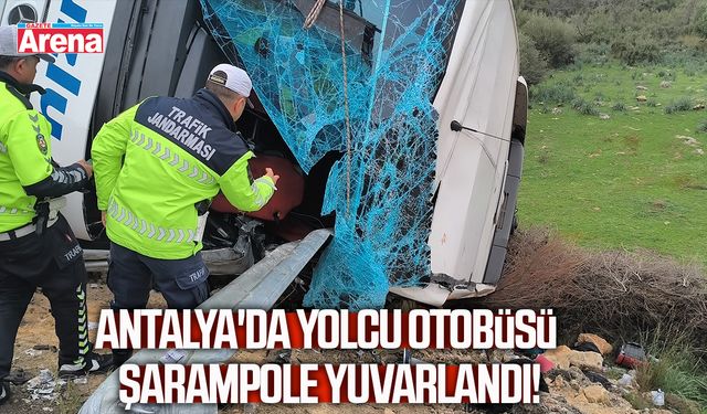 Antalya'da yolcu otobüsü şarampole yuvarlandı!