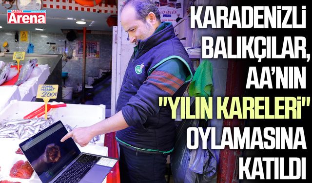Karadenizli balıkçılar, AA'nın "Yılın Kareleri" oylamasına katıldı