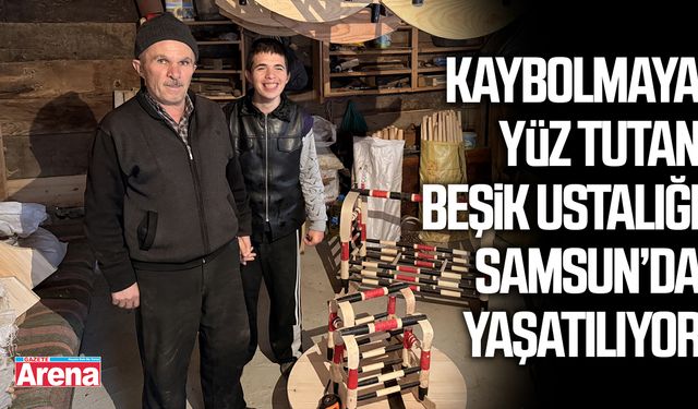 Kaybolmaya yüz tutan beşik ustalığı Samsun’da yaşatılıyor