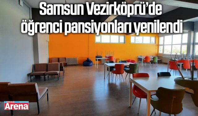 Samsun Vezirköprü’de öğrenci pansiyonları yenilendi