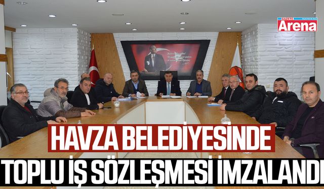 Havza Belediyesinde toplu iş sözleşmesi imzalandı