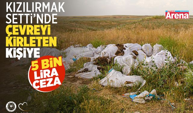 Samsun'da Kızılırmak Setti'ni kirleten kişiye 5 bin lira ceza!