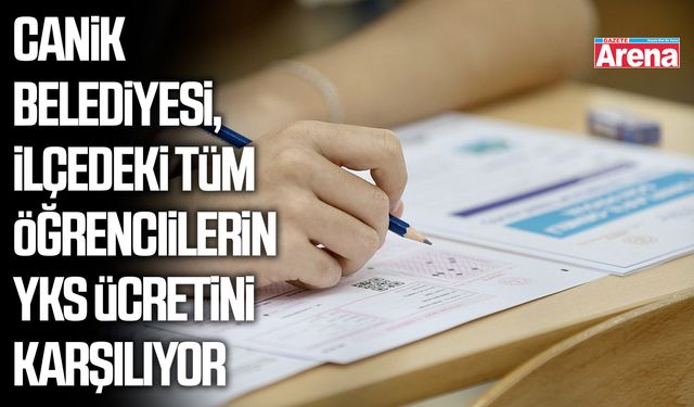 Canik Belediyesi, tüm öğrencilerin YKS ücretini karşılıyor