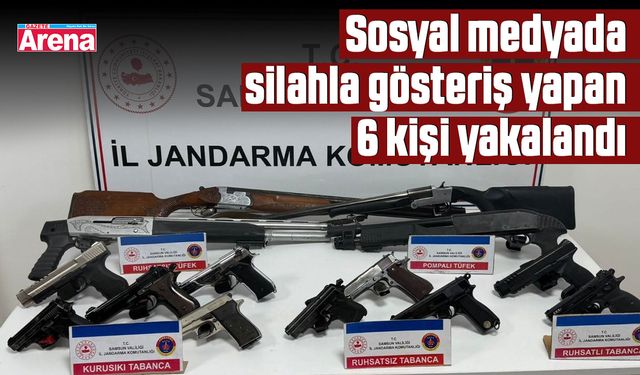 Sosyal medyada silahla gösteriş yapan 6 kişi yakalandı