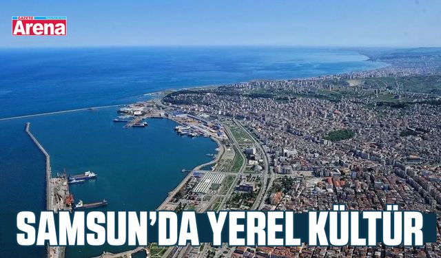 Samsun’da yerel kültür