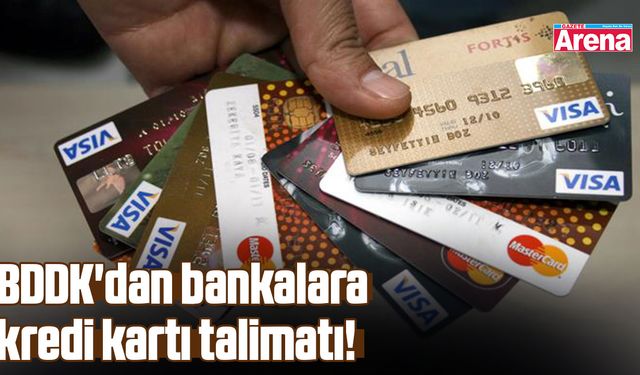 BDDK'dan bankalara kredi kartı talimatı!