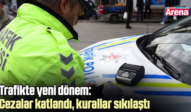 Trafikte yeni dönem: Cezalar katlandı, kurallar sıkılaştı