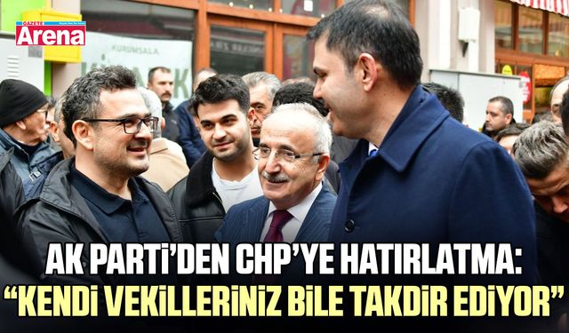 AK Parti’den CHP’ye hatırlatma: “Kendi vekilleriniz bile takdir ediyor”