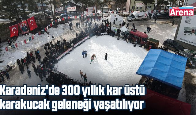 Karadeniz'de 300 yıllık kar üstü karakucak geleneği yaşatılıyor