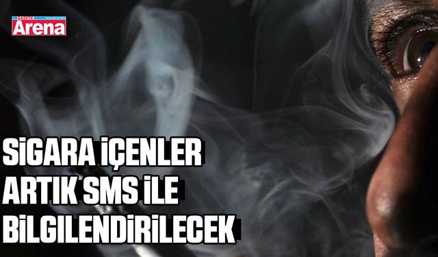 Sigara içenler artık SMS ile bilgilendirilecek