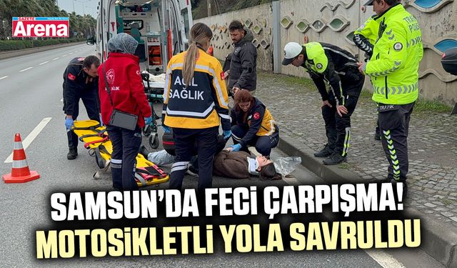 Samsun’da feci çarpışma! Motosikletli yola savruldu
