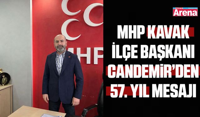 MHP Kavak İlçe Başkanı Candemir’den 57. yıl mesajı