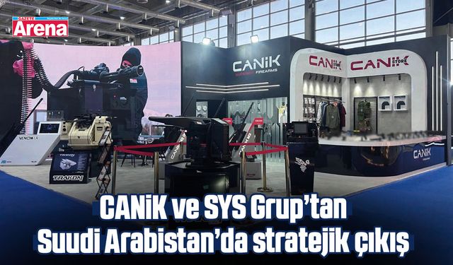 CANiK ve SYS Grup’tan Suudi Arabistan’da stratejik çıkış