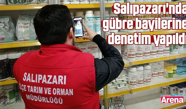 Salıpazarı'nda gübre bayilerine denetim yapıldı