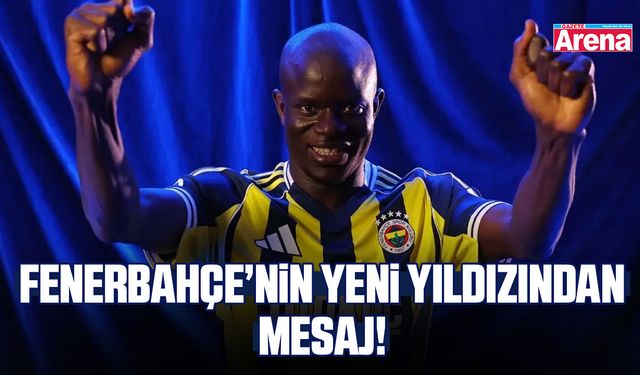 Fenerbahçe’nin yeni yıldızından mesaj!
