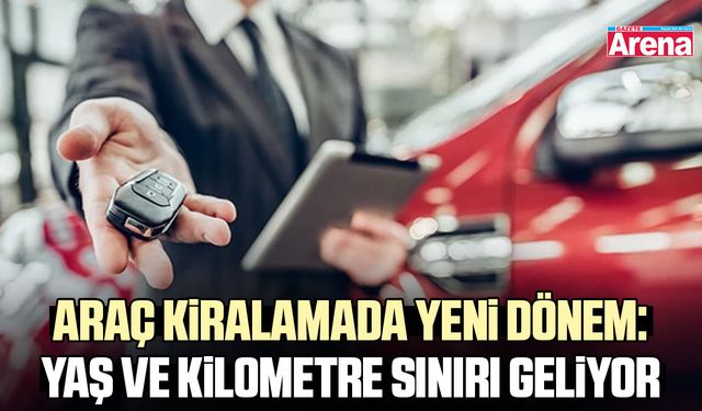 Araç kiralamada yeni dönem: Yaş ve kilometre sınırı geliyor